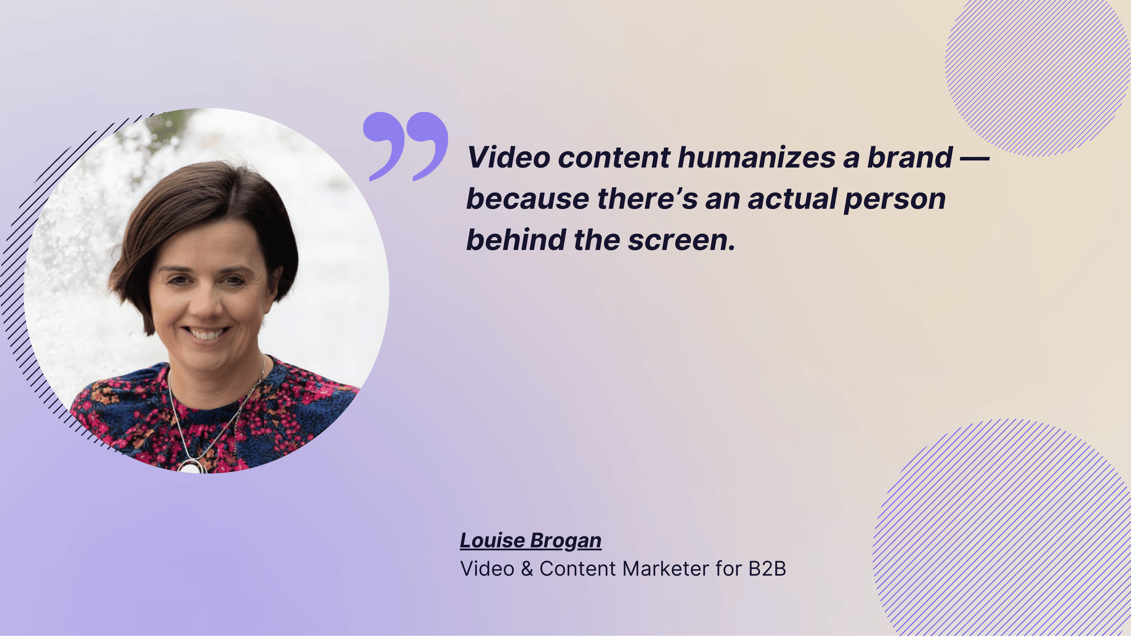 louise brogan quote about video marketing 